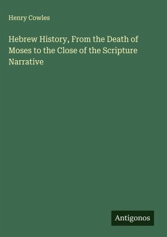 Cover Hebrew History, From the Death of Moses to the Close of the Scripture Narrative