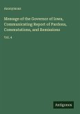 Message of the Governor of Iowa, Communicating Report of Pardons, Commutations, and Remissions