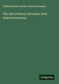 The Life of Henry Ostrander, with Selected Sermons