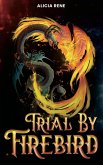 Trial By Firebird Trial By Firebird