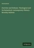 Doctrine and Defense. Theological and Ecclesiastical-contemporery History. Monthly Bulletin
