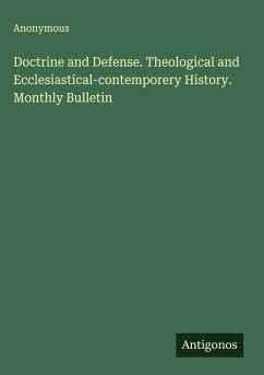 Cover Doctrine and Defense. Theological and Ecclesiastical-contemporery History. Monthly Bulletin