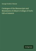 Catalogue of the Manuscripts and Muniments of Alleyn's College of God's Gift at Dulwich