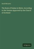 The Book of Psalms in Metre. According to the Version Approved by the Church of Scotland