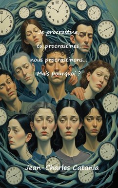 Cover je procrastine, tu procrastines, nous procastinons... Mais pourquoi ?