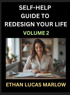 Self-help Guide to Redesign Your Life (Part 2) - Marlow, Ethan Lucas