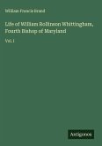 Life of William Rollinson Whittingham, Fourth Bishop of Maryland