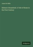 Helena's Household. A Tale of Rome in the First Century Helena's Household. A Tale of Rome in the First Century