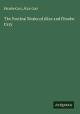 The Poetical Works of Alice and Phoebe Cary
