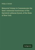 Memorial Volume to Commemorate the Semi-centennial Anniversary of the Hartwick Lutheran Synod, of the State of New York Memorial Volume to Commemorate the Semi-centennial Anniversary of the Hartwick Lutheran Synod, of the State of New York