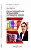 Etnik Gruplararasi Iliskilerin Teknolojik Yönetimi Catismadan Uyuma Etnik Gruplararasi Iliskilerin Teknolojik Yönetimi Catismadan Uyuma