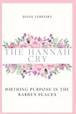 The Hannah Cry - Birthing Purpose in the Barren Places