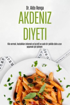 Cover Akdeniz Diyeti: Kilo vermek, hastaliklari önlemek ve lezzetli ve sade bir sekilde daha uzun yasamak için yöntem (eBook, ePUB)