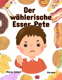 Der wählerische Esser Pete (German /English) (fixed-layout eBook, ePUB) Der wählerische Esser Pete (German /English) (fixed-layout eBook, ePUB)
