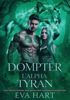 Dompter l'alpha tyran (eBook, ePUB) - Hart, Eva