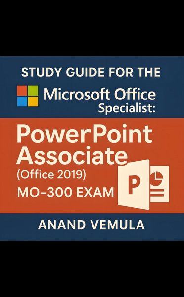 Study Guide for the Microsoft Office Specialist: PowerPoint Associate (Office 2019) - MO-300 Exam (eBook, ePUB)