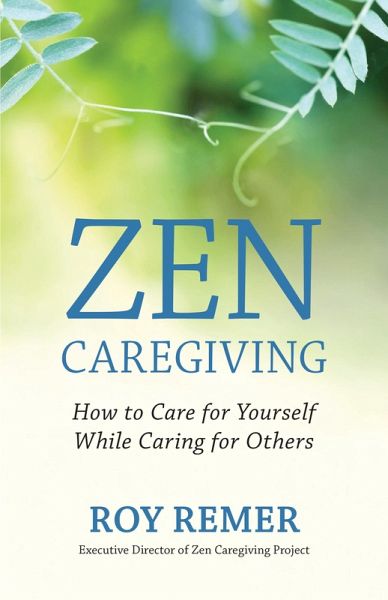 Zen Caregiving (eBook, ePUB) Zen Caregiving (eBook, ePUB)