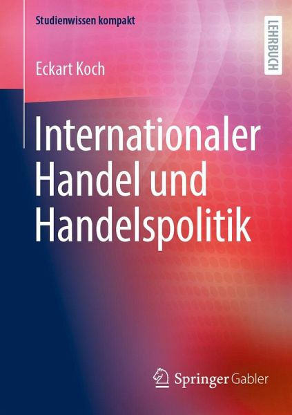 Internationaler Handel und Handelspolitik (eBook, PDF) Internationaler Handel und Handelspolitik (eBook, PDF)