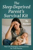 The Sleep-Deprived Parent's Survival Kit (eBook, ePUB) The Sleep-Deprived Parent's Survival Kit (eBook, ePUB)
