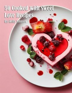Cover 50 Cooked with Sweet Love Recipes (eBook, ePUB)