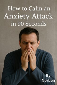 Cover How to Calm an Anxiety Attack in 90 Seconds (eBook, ePUB)