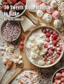 50 Sweets from Scratch to Bake (eBook, ePUB)