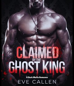 Cover Claimed By The Ghost King : A Dark Mafia Romance