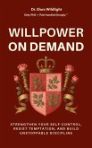 Willpower on Demand (Life On Demand, #6) (eBook, ePUB) Willpower on Demand (Life On Demand, #6) (eBook, ePUB)