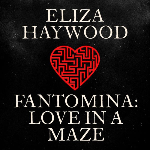 Fantomina: Love in a Maze (MP3-Download) Fantomina: Love in a Maze (MP3-Download)