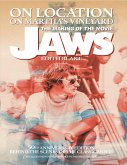 On Location on Martha's Vineyard - The Making of the Movie Jaws - 50th Anniversary Edition (eBook, ePUB) On Location on Martha's Vineyard - The Making of the Movie Jaws - 50th Anniversary Edition (eBook, ePUB)