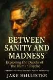 Between Sanity and Madness (eBook, ePUB) Between Sanity and Madness (eBook, ePUB)