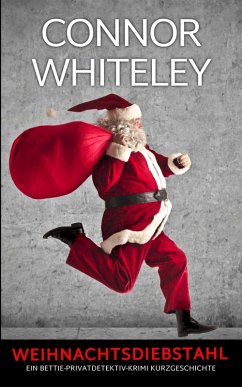 Cover Weihnachtsdiebstahl: Ein Bettie-Privatdetektiv-Krimi Kurzgeschichte (Bettie English Privatdetektiv Krimis) (eBook, ePUB)