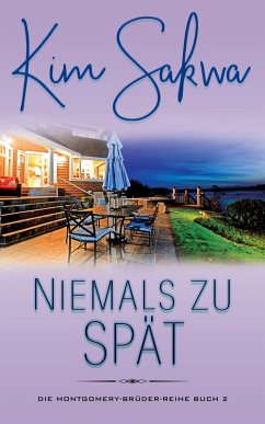 Niemals zu spät (eBook, ePUB) - Sakwa, Kim