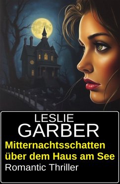 Cover Mitternachtsschatten über dem Haus am See: Romantic Thriller (eBook, ePUB)