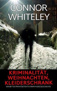Cover Kriminalität, Weihnachten, Kleiderschrank: Ein Bettie-Privatdetektiv-Krimi Kurzgeschichte (Bettie English Privatdetektiv Krimis) (eBook, ePUB)