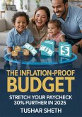 The Inflation-Proof Budget: Stretch Your Paycheck 30% Further in 2025 (eBook, ePUB) The Inflation-Proof Budget: Stretch Your Paycheck 30% Further in 2025 (eBook, ePUB)
