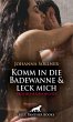 Komm in die Badewanne und leck mich  ... - Bild 1