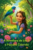 LILA E O PÁSSARO COLORIDO (Histórias de aventuras infantis, #1) (eBook, ePUB)