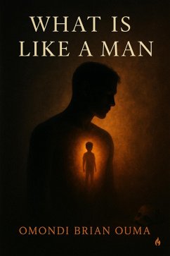 What Is Like A Man (Transcendence, #2) (eBook, ePUB) - Ouma, Omondi Brian