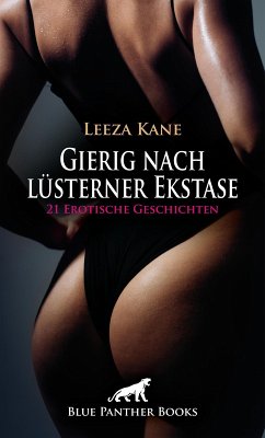 Cover Gierig nach lüsterner Ekstase   21 Erotische Geschichten (eBook, PDF)