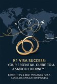 K1 Visa Success Your Essential Guide To A Smooth Journey (eBook, ePUB)