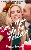 Don't Mess with the Mistletoe (A Dickens Holiday Romance - Dorrit's Diner) (eBook, ePUB)