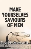 Make Yourselves Saviours of Men (Evangelism, #7) (eBook, ePUB) Make Yourselves Saviours of Men (Evangelism, #7) (eBook, ePUB)