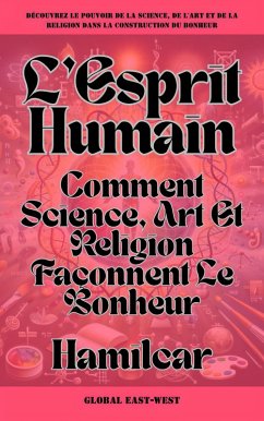 Cover L'Esprit Humain: Comment Science, Art Et Religion Façonnent Le Bonheur (Questions) (eBook, ePUB)