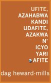 Ufite, Azahabwa Kandi Udafite, Azakwa N' Icyo Yari Afite. (eBook, ePUB) Ufite, Azahabwa Kandi Udafite, Azakwa N' Icyo Yari Afite. (eBook, ePUB)