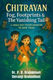 CHITRAVAN: Fog, Footprints & The Vanishing Tail : A Jungle Kids' Mystery Adventure To Save Tikoo (Kid's Series, #8) (eBook, ePUB)
