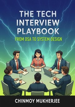 Cover The Tech Interview Playbook: From DSA to System Design (eBook, ePUB)
