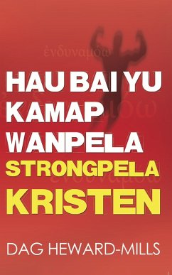Cover Hau Bai Yu Kamap Wanpela Strongpela Kristen (eBook, ePUB)