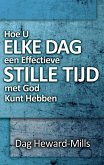 Hoe U Elke Dag een Effectieve Stille Tijd met God Kunt Hebben (eBook, ePUB)