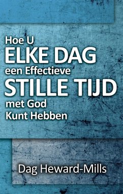 Cover Hoe U Elke Dag een Effectieve Stille Tijd met God Kunt Hebben (eBook, ePUB)